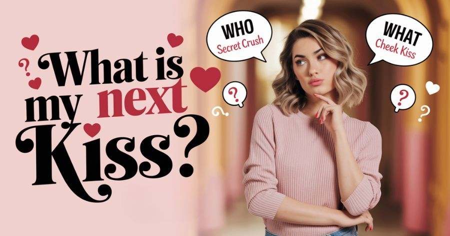 What Is My Next Kiss?